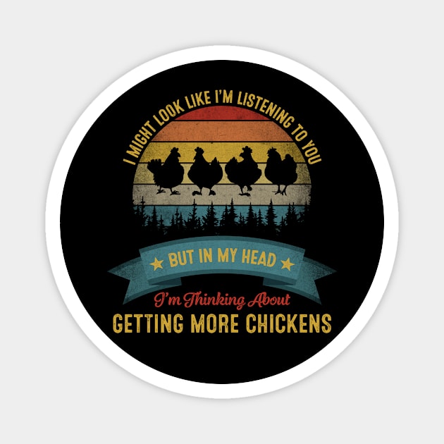 I Might Look Like I'm Listening To You Funny Chicken Magnet by TeeA